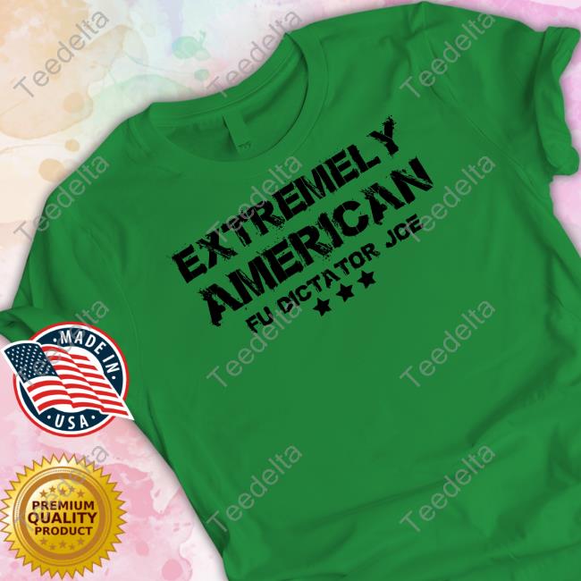 Irishpeachdesigns Store Extremely American Fu Dictator Joe T Shirt Irishpeachdesigns Store Extremely American Fu Dictator Joe T Shirt
