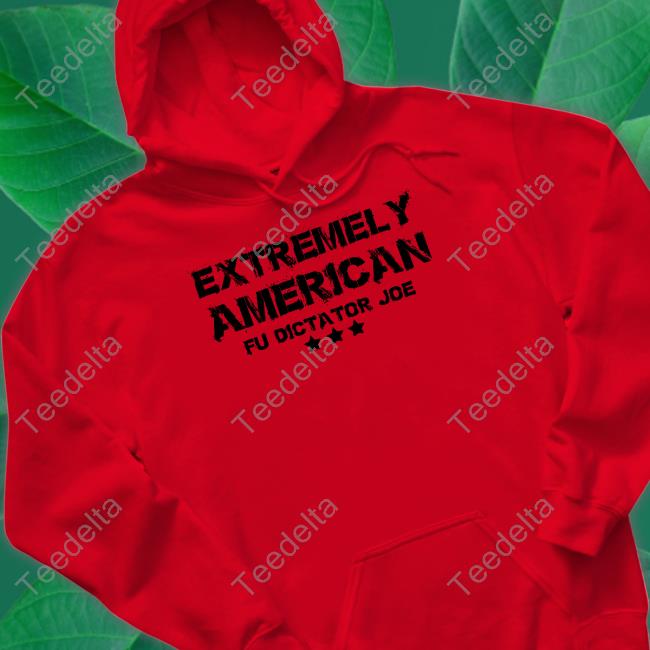 Irishpeachdesigns Store Extremely American Fu Dictator Joe T Shirt Irishpeachdesigns Store Extremely American Fu Dictator Joe T Shirt
