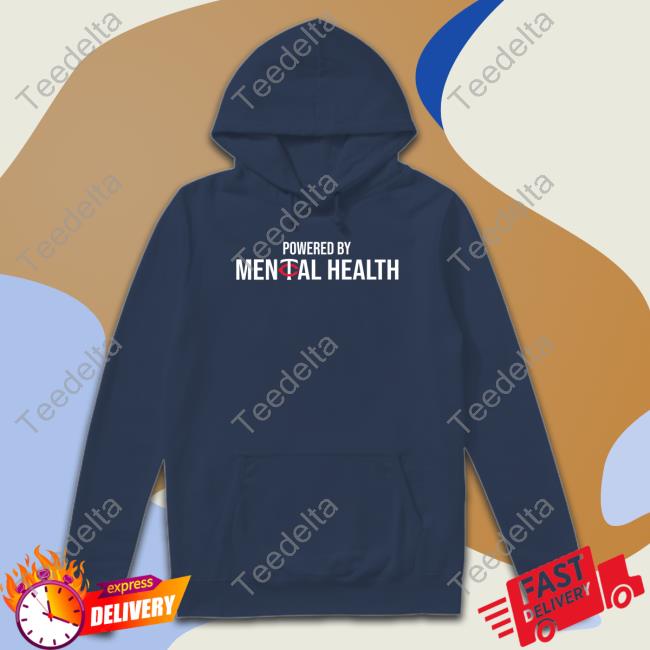 Powered By Mental Health Tee Powered By Mental Health Tee