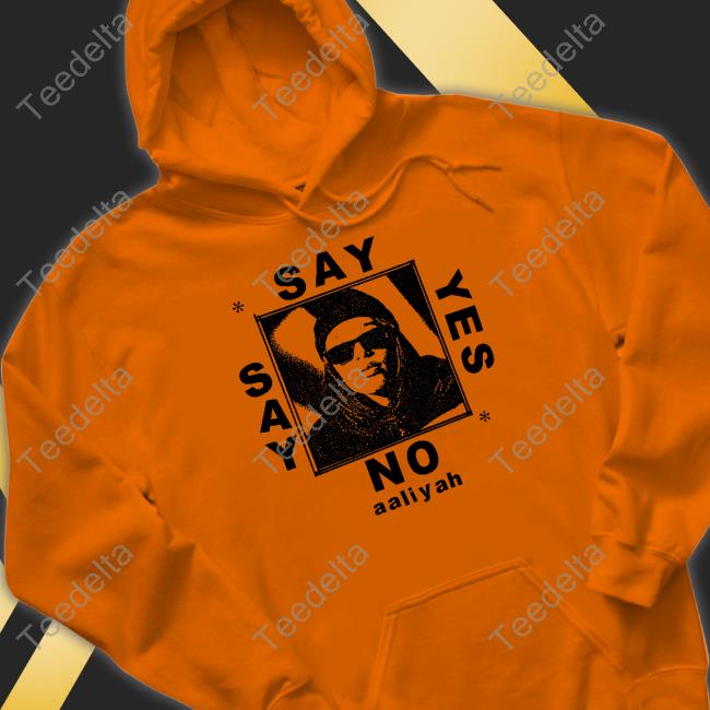 Lowlvl Say Yes Or Say No Aaliyah Hoodie Lowlvl Say Yes Or Say No Aaliyah Hoodie