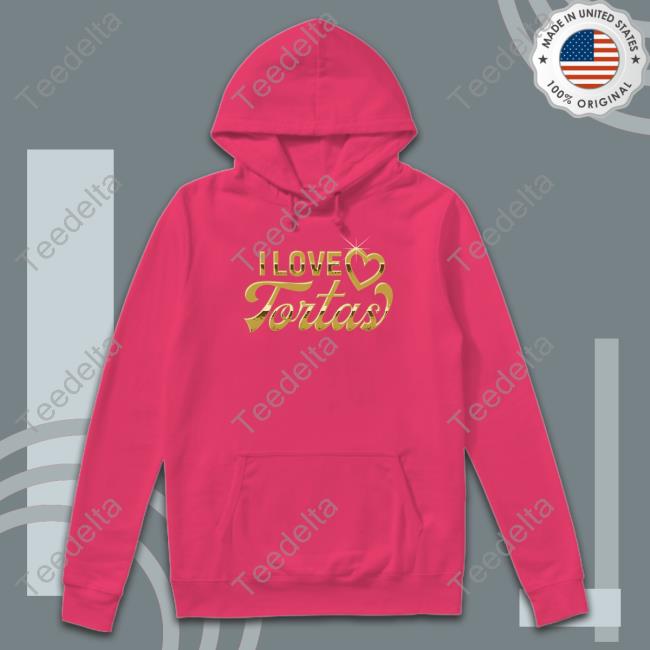 I Love Tortas Tee Shirt I Love Tortas Tee Shirt