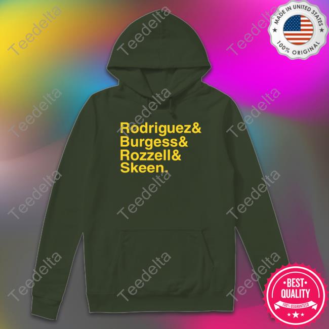 Rodriguez Burgess Rozzell Skeen Shirt Rodriguez Burgess Rozzell Skeen Shirt