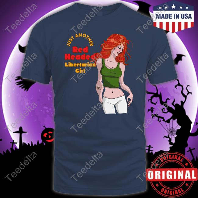Just Another Red Headed Libertarian Girl Hoodie Just Another Red Headed Libertarian Girl Hoodie