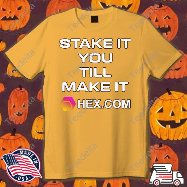Crypto Coffee Stake It Till You Make It Hexcom New Shirt Crypto Coffee Stake It Till You Make It Hexcom New Shirt