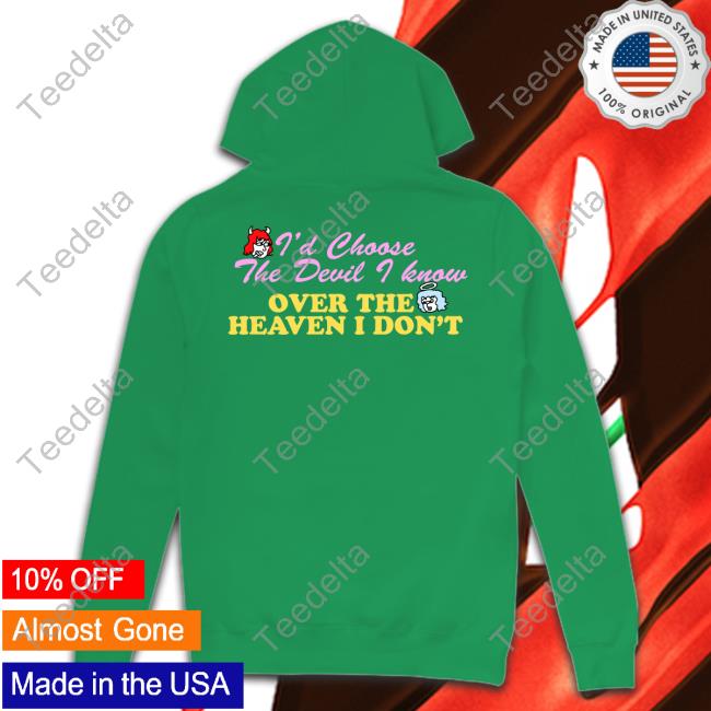 Reneé Rapp I'd Choose The Devil I Know Over The Heaven I Don't T-Shirt Reneé Rapp I'd Choose The Devil I Know Over The Heaven I Don't T-Shirt