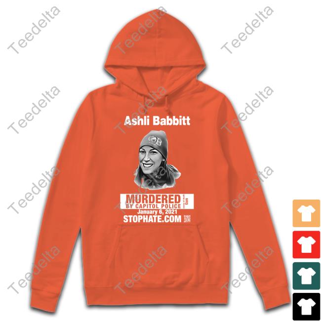 Ashli Babbitt Murdered By Capitol Police Shirt, Hoodie, Sweatshirt, Tank Top And Long Sleeve Tee Ashli Babbitt Murdered By Capitol Police Shirt, Hoodie, Sweatshirt, Tank Top And Long Sleeve Tee