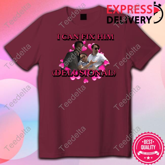 Roman I Can Fix Him Delusional New Shirt Roman I Can Fix Him Delusional New Shirt