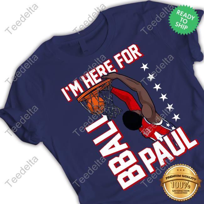 I'm Here For Bball Paul T-Shirt, Hoodie, Tank Top, Sweater And Long Sleeve T-Shirt I'm Here For Bball Paul T-Shirt, Hoodie, Tank Top, Sweater And Long Sleeve T-Shirt