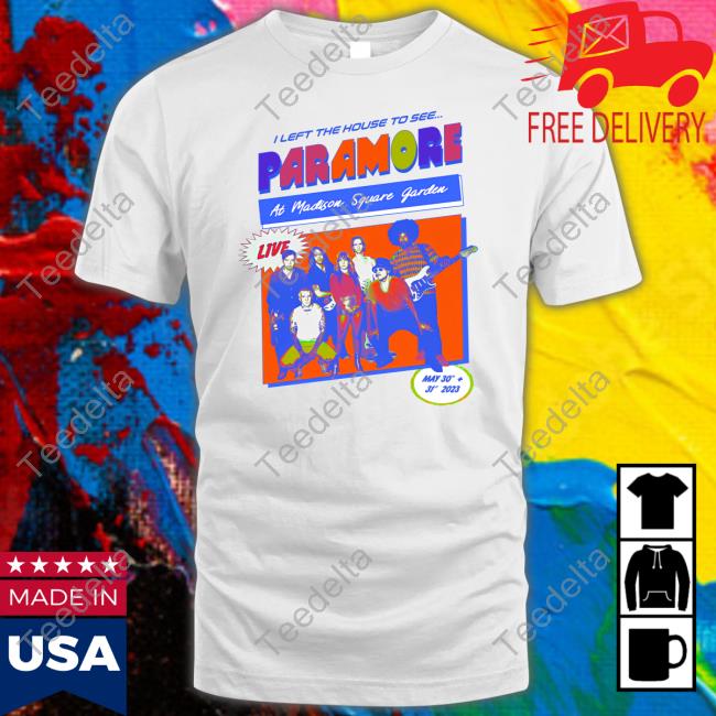 https://teedelta.com/wp-content/uploads/2023/05/ffcv-official-i-left-the-house-to-see-paramore-at-madison-square-garden-tee-shirt-paramore-store-20230524.jpg