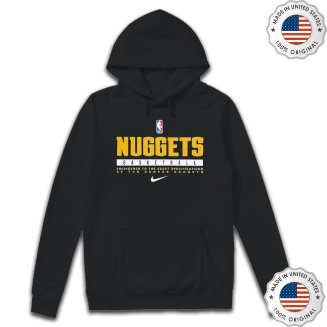Nice Nuggets Basketball Engineered To The Exact Specifications Of The Denver Nuggets shirt Nice Nuggets Basketball Engineered To The Exact Specifications Of The Denver Nuggets shirt