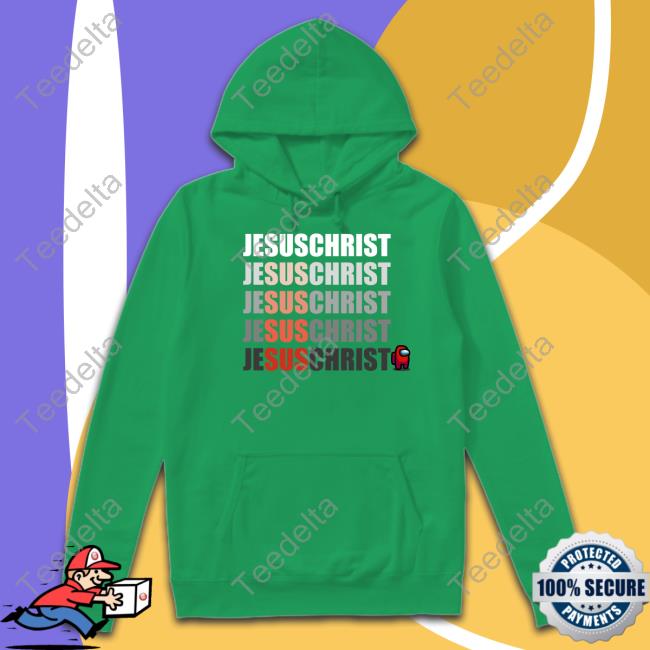 Jesus Christ Sus Among Us Sweatshirt Jesus Christ Sus Among Us Sweatshirt