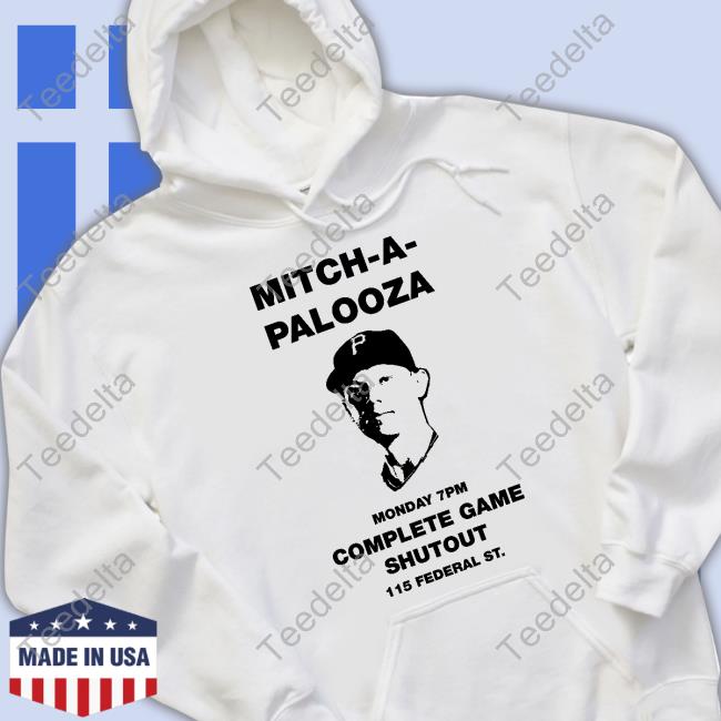 Mitch-A-Palooza Monday 7Pm Complete Game Shutout 115 Federal St Mitch Keller T-Shirt, Hoodie, Tank Top, Sweater And Long Sleeve T-Shirt Mitch-A-Palooza Monday 7Pm Complete Game Shutout 115 Federal St Mitch Keller T-Shirt, Hoodie, Tank Top, Sweater And Long Sleeve T-Shirt
