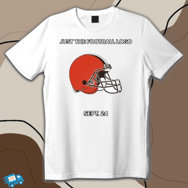 Official Cleveland Browns Just The Football Logo Sept 24 Shirt - Long  Sleeve T Shirt, Sweatshirt, Hoodie, T Shirt