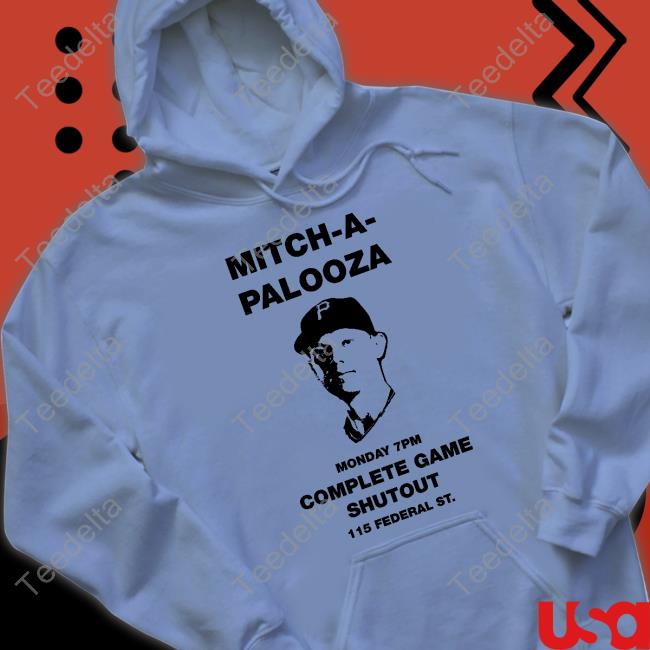 Mitch-A-Palooza Monday 7Pm Complete Game Shutout 115 Federal St Mitch Keller T-Shirt, Hoodie, Tank Top, Sweater And Long Sleeve T-Shirt Mitch-A-Palooza Monday 7Pm Complete Game Shutout 115 Federal St Mitch Keller T-Shirt, Hoodie, Tank Top, Sweater And Long Sleeve T-Shirt