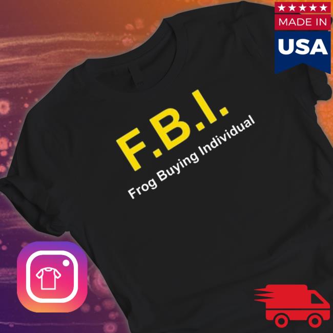 Fbi Frog Buying Individual shirt, hoodie, tank top, sweater and long sleeve t-shirt Fbi Frog Buying Individual shirt, hoodie, tank top, sweater and long sleeve t-shirt