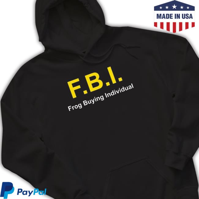 Fbi Frog Buying Individual shirt, hoodie, tank top, sweater and long sleeve t-shirt Fbi Frog Buying Individual shirt, hoodie, tank top, sweater and long sleeve t-shirt