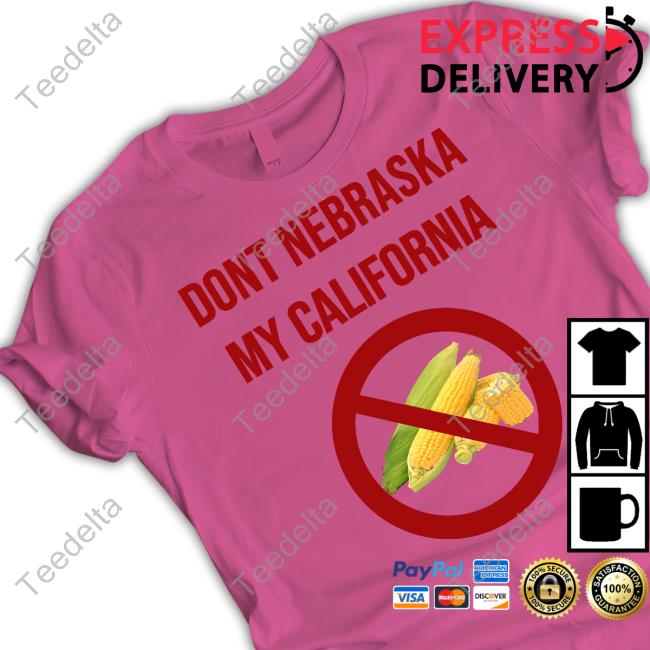Luccainternational Store Dont Nebraska My California Tee Shirt Luccainternational Store Dont Nebraska My California Tee Shirt