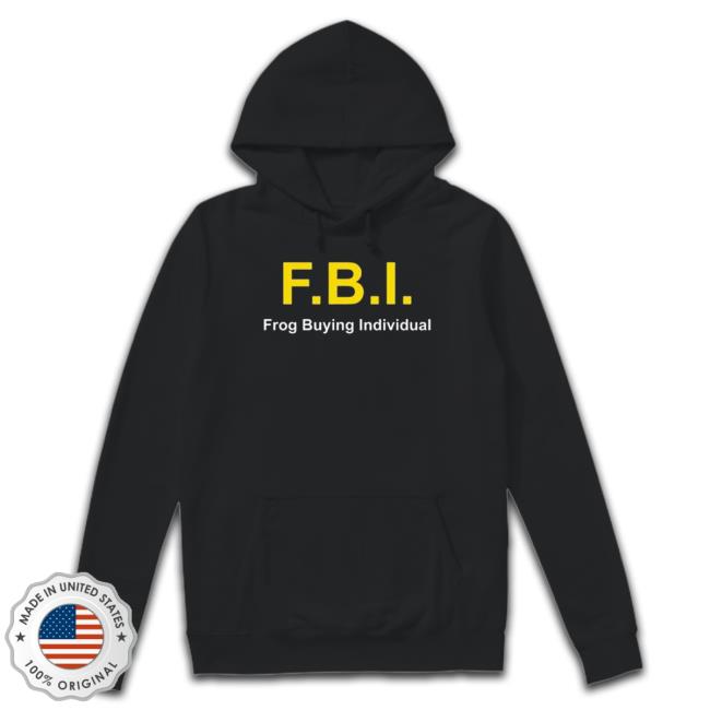 Fbi Frog Buying Individual shirt, hoodie, tank top, sweater and long sleeve t-shirt Fbi Frog Buying Individual shirt, hoodie, tank top, sweater and long sleeve t-shirt