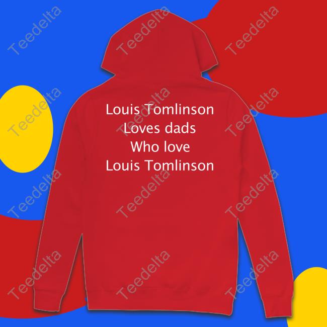 Louis Tomlinson Loves Dads Who Love Louis Tomlinson Long Sleeve T