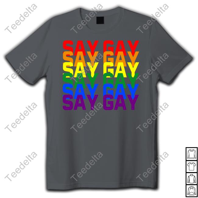 Official Say Gay Pride Shirt Official Say Gay Pride Shirt