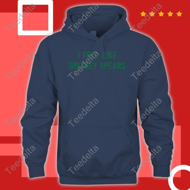 Cardi B I Feel Like Britney Spears T-Shirt, Hoodie, Tank Top, Sweater And Long Sleeve T-Shirt Cardi B I Feel Like Britney Spears T-Shirt, Hoodie, Tank Top, Sweater And Long Sleeve T-Shirt