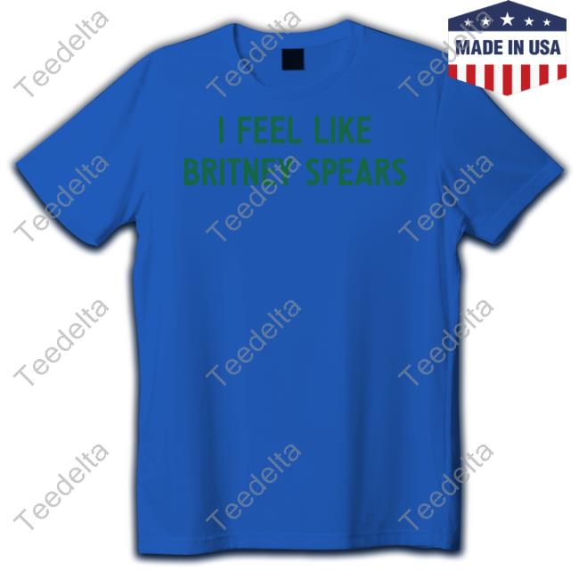 Cardi B I Feel Like Britney Spears T-Shirt, Hoodie, Tank Top, Sweater And Long Sleeve T-Shirt Cardi B I Feel Like Britney Spears T-Shirt, Hoodie, Tank Top, Sweater And Long Sleeve T-Shirt