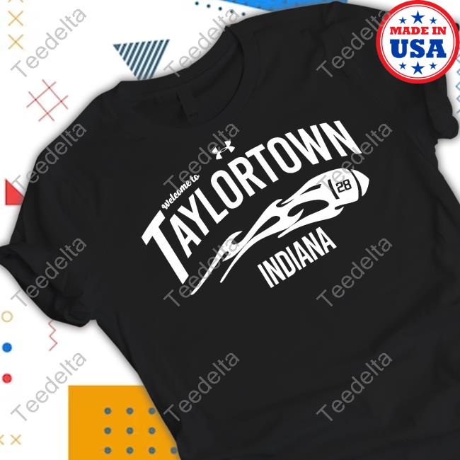 Indianapolis Colts Welcome To Taylortown Indiana Shirt, hoodie, sweater,  long sleeve and tank top