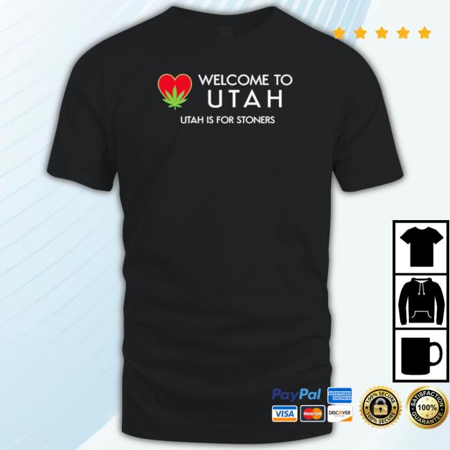 Welcome To Utah Is For Stoners Love Weed Crewneck Sweatshirt Welcome To Utah Is For Stoners Love Weed Crewneck Sweatshirt