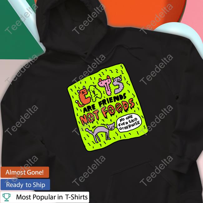 Zoebread Eats Are Friends Not Foods No One Ever Said Otherwise Hoodie