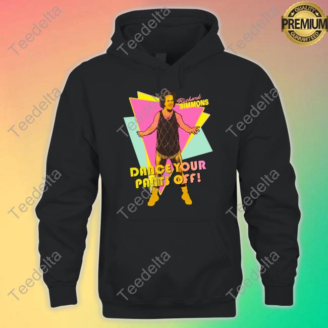Mick2121 Dance Your Pants Off Richard Simmons Shirt, T Shirt, Hoodie, Sweater, Long Sleeve T-Shirt And Tank Top Mick2121 Dance Your Pants Off Richard Simmons Shirt, T Shirt, Hoodie, Sweater, Long Sleeve T-Shirt And Tank Top