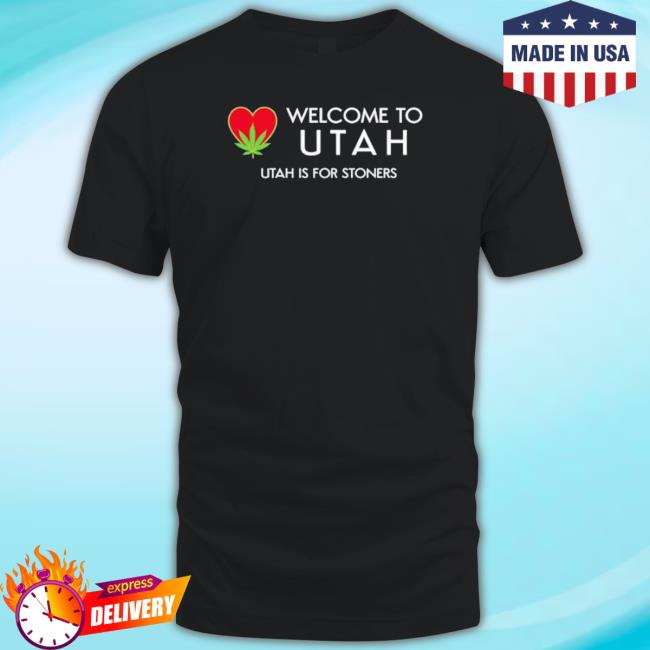 Welcome To Utah Is For Stoners Love Weed Crewneck Sweatshirt Welcome To Utah Is For Stoners Love Weed Crewneck Sweatshirt