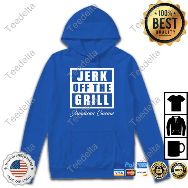 Jerk Off The Grill Jamaican Cuisine T Shirt Jerk Off The Grill Jamaican Cuisine T Shirt