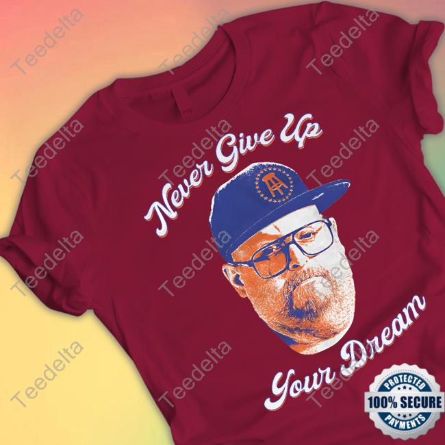 Official Barstool Frank The Tank Never Give Up Your Dream Shirt, hoodie,  sweater, long sleeve and tank top