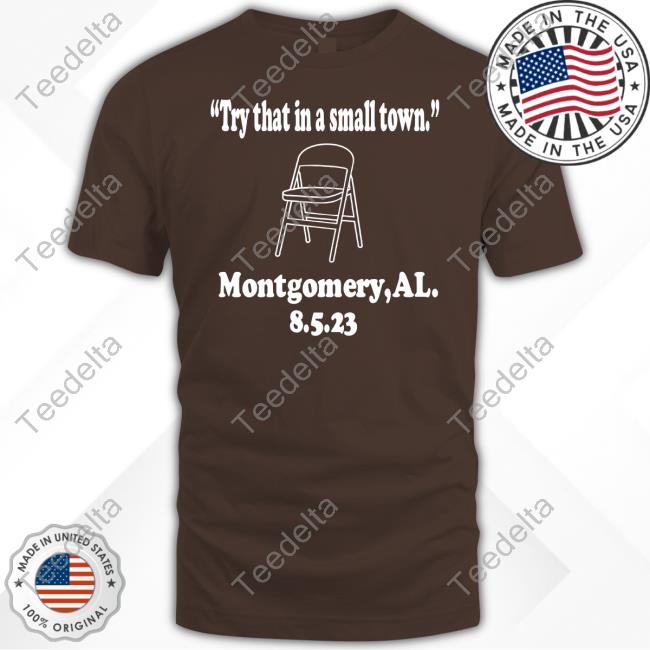 Loyalroyaltees Try That In A Small Town Bloody Saturday Shirt Loyalroyaltees Try That In A Small Town Bloody Saturday Shirt