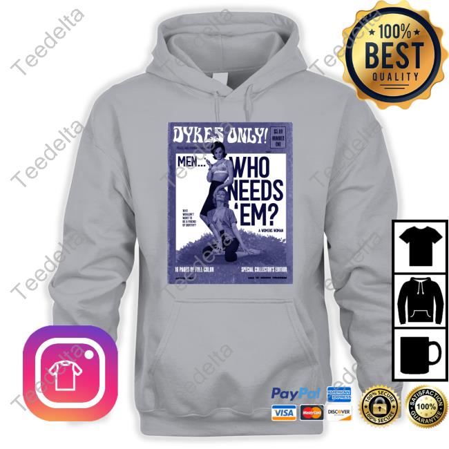 Winter Dykes Only Men Who Needs Em T-Shirts Winter Dykes Only Men Who Needs Em T-Shirts