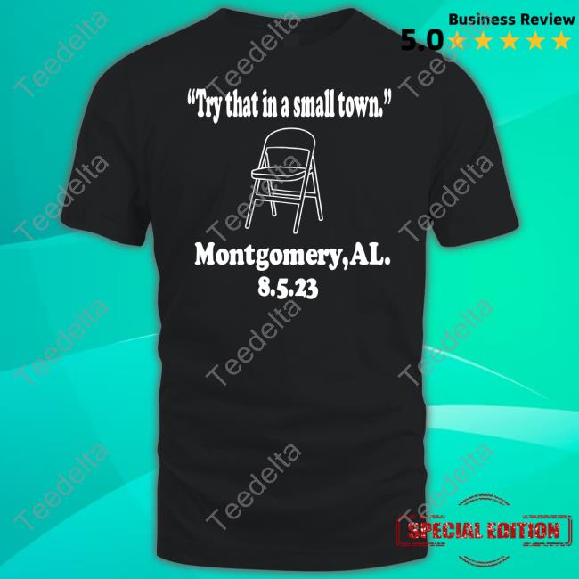 Loyalroyaltees Try That In A Small Town Bloody Saturday Shirt Loyalroyaltees Try That In A Small Town Bloody Saturday Shirt