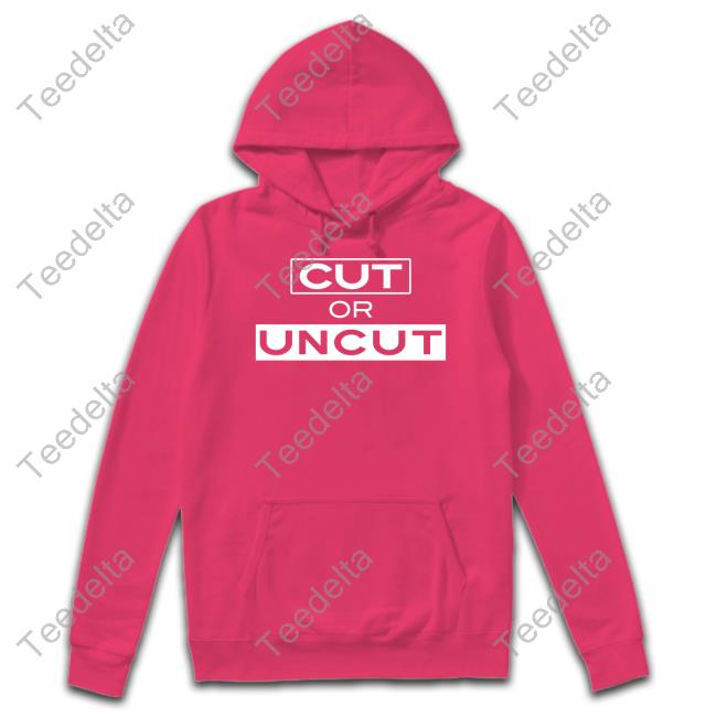 Thewb Cut Or Uncut Hoodie Thewb Cut Or Uncut Hoodie