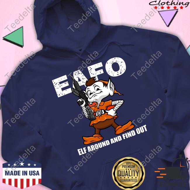 Browns Eafo Elf Around And Find Out Shirt