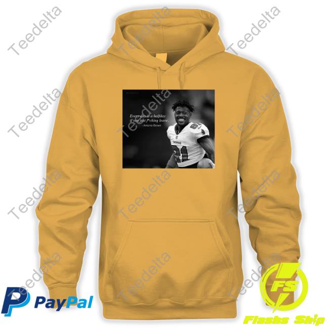 Ab84 Every Day Is A Halfday If You Just Fucking Leave Antonio Brown New Shirt Ab84 Every Day Is A Halfday If You Just Fucking Leave Antonio Brown New Shirt