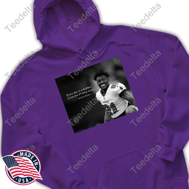 Ab84 Every Day Is A Halfday If You Just Fucking Leave Antonio Brown New Shirt Ab84 Every Day Is A Halfday If You Just Fucking Leave Antonio Brown New Shirt