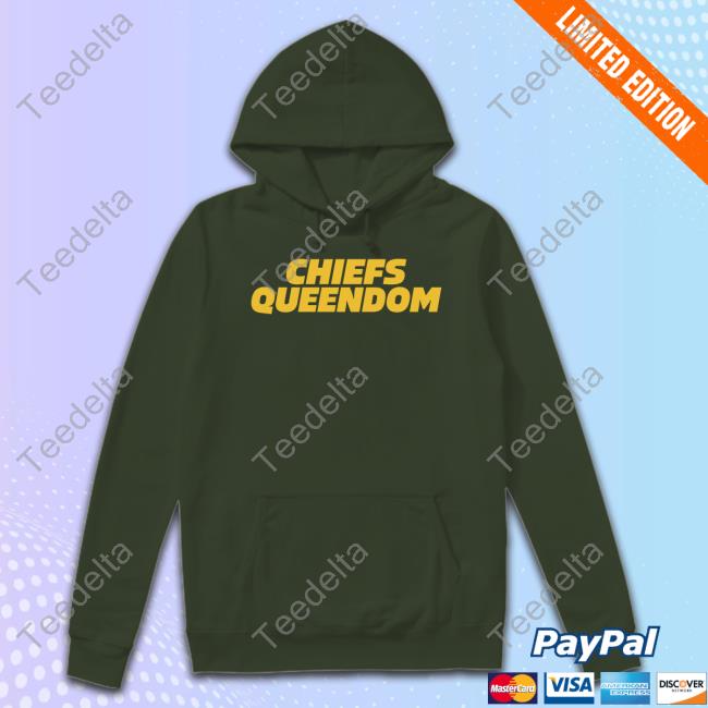 Awesome chiefs Queendom Kansas City Chiefs T-shirt, hoodie