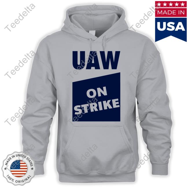 Uaw On Strike Shirt Uaw On Strike Shirt