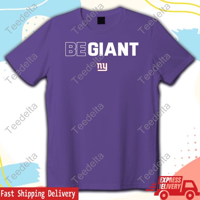 New York Giants Be Giant New Shirt - Long Sleeve T Shirt, Sweatshirt,  Hoodie, T Shirt