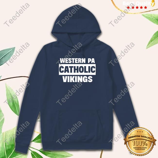 Western PA catholic vikings t-shirt, hoodie, sweater, long sleeve and tank  top