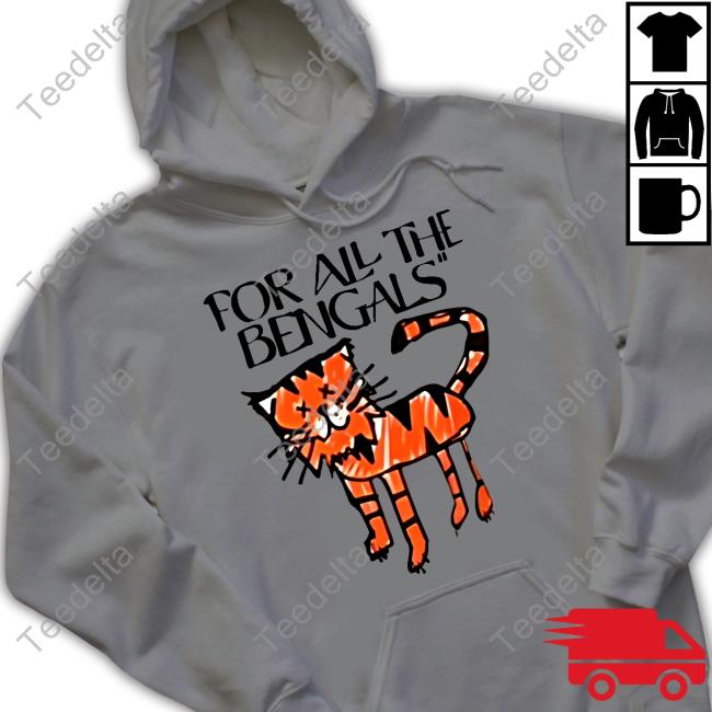 Tiger for all the bengals shirt, hoodie, sweater, long sleeve and