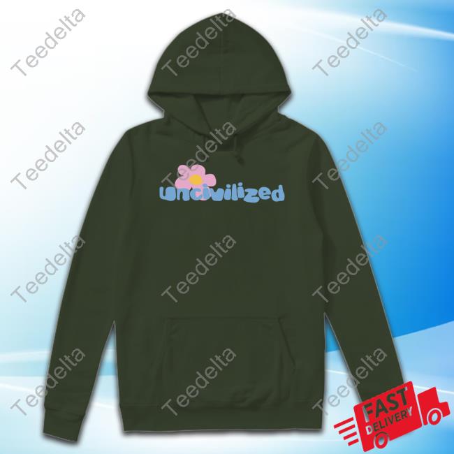 Uncivilized hoodie discount