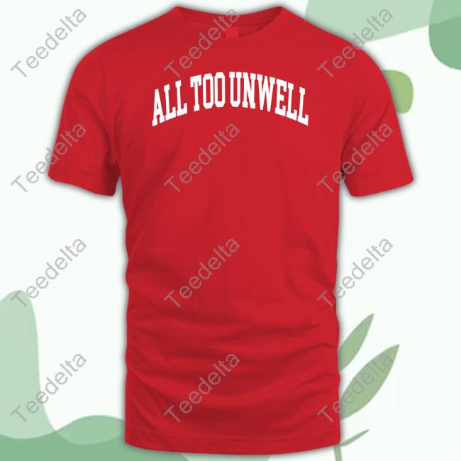 Official All Too Unwell Tee Official All Too Unwell Tee