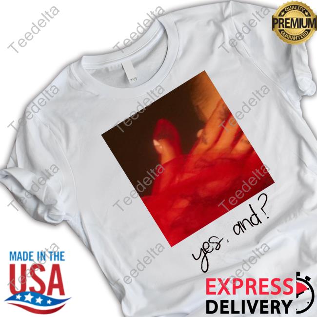 Arianagrande Yes,And Funny T Shirt Arianagrande Yes,And Funny T Shirt