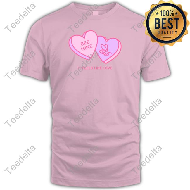 Honeyrevenge Store Bee Mine It Feels Like Love Tee Shirt Honeyrevenge Store Bee Mine It Feels Like Love Tee Shirt