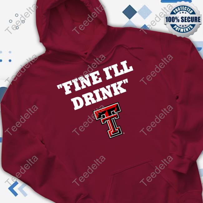 Mac The Red Texas Tech Football Fine I'll Drink Tees Mac The Red Texas Tech Football Fine I'll Drink Tees